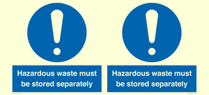 Hazardous Waste Must Be Stored Separately Sign